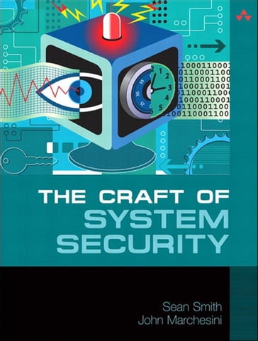 Craft of System Security, The - Sean Smith - John Marchesini