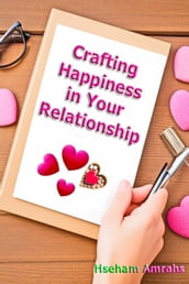 Crafting Happiness in Your Relationship