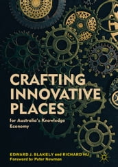 Crafting Innovative Places for Australia s Knowledge Economy