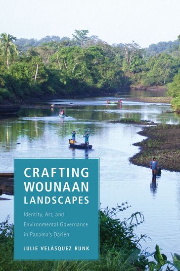 Crafting Wounaan Landscapes - Julie Velásquez Runk