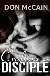 Crafting a Disciple