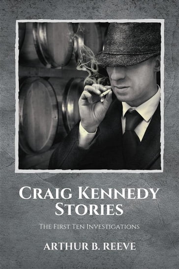 Craig Kennedy Stories - Arthur B. Reeve