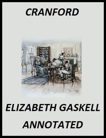 Cranford (Illustrated and Annotated) - Elizabeth Gaskell