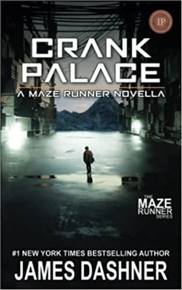 Crank Palace: A Maze Runner Novella - James Dashner