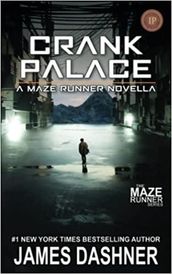 Crank Palace: A Maze Runner Novella