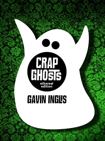 Crap Ghosts - Gavin Inglis