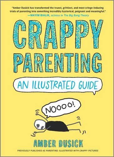Crappy Parenting: An Illustrated Guide - Amber Dusick
