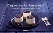 Craquez pour les cheesecakes !