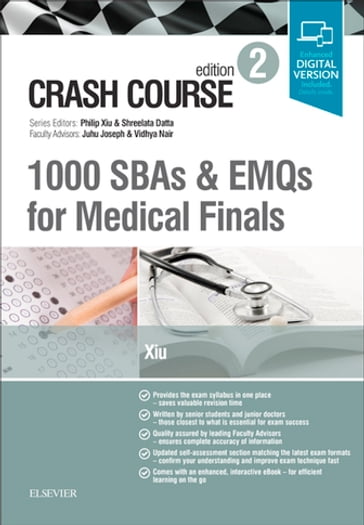Crash Course: 1000 SBAs and EMQs for Medical Finals - MD MRCOG LLM MBBS BSc (Hons) Shreelata T Datta - FRCS (Tr & Orth) Juhu Joseph - MBBS  FRCP Vidhya Nair - MA (Cantab) MB BChir MRCP MRCGP MScClinEd FHEA MAcadMEd RCPathME Philip Xiu