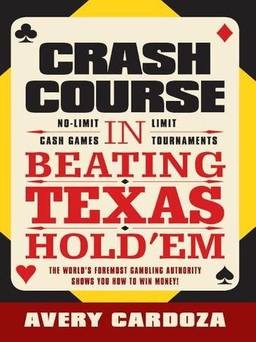Crash Course in Beating Texas Hold'em - Avery Cardoza
