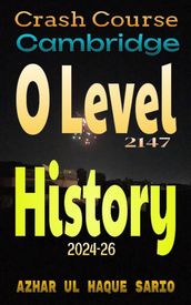 Crash Course Cambridge O Level 2147 History 2024-26