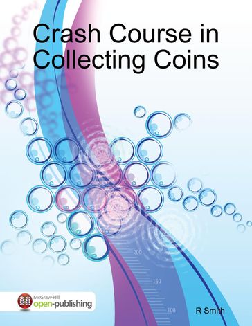 Crash Course in Collecting Coins - R SMITH