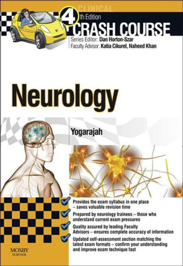 Crash Course: Neurology - E-Book - BSc(Hons)  MBBS(Hons)  MRCGP Daniel Horton-Szar - BSc FRCP MD Katia Cikurel - PhD MRCP MBBS BSc Mahinda Yogarajah - MA MRCP PhD Naheed Khan