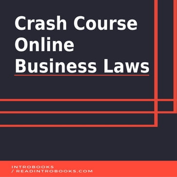 Crash Course Online Business Laws - IntroBooks Team