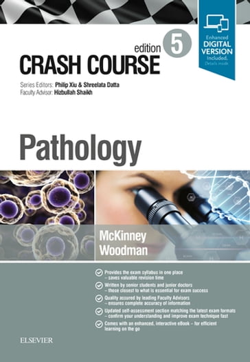 Crash Course Pathology - Hizbullah Shaikh - BA  MBBS  FRCPath Olivia Mckinney - MA (Cantab)  MSc  MBBS  FRCPath Isabel Woodman - MD MRCOG LLM MBBS BSc (Hons) Shreelata T Datta - MA (Cantab) MB BChir MRCP MRCGP MScClinEd FHEA MAcadMEd RCPathME Philip Xiu