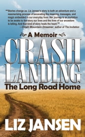 Crash Landing: The Long Road Home