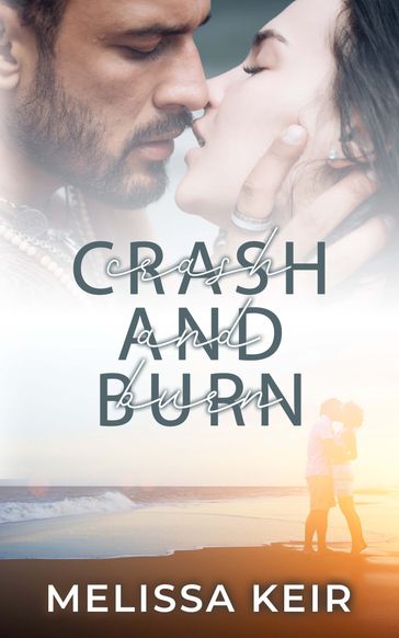 Crash and Burn - Melissa Keir