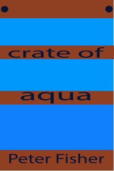 Crate of Aqua - Peter Fisher