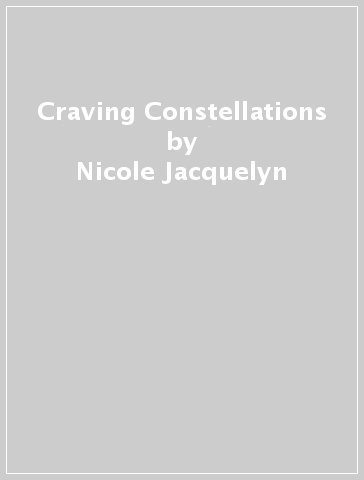 Craving Constellations - Nicole Jacquelyn