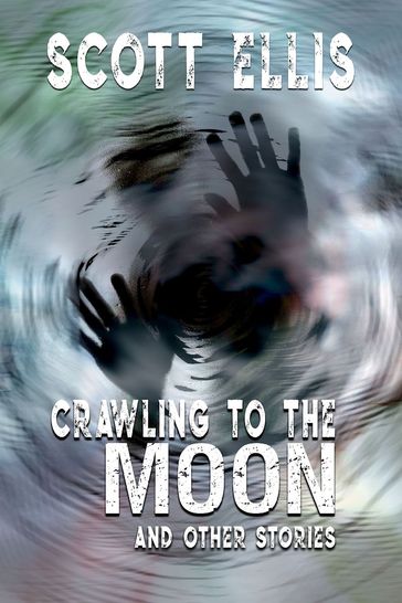 Crawling to the Moon - Scott Ellis