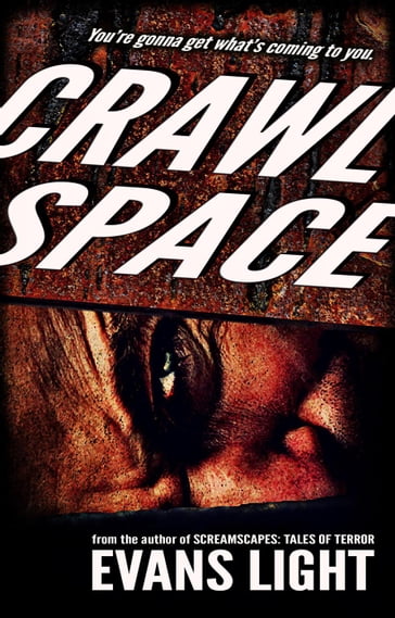 Crawlspace: A Selection from Screamscapes: Tales of Terror - Evans Light