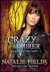 Crazy Admirer: Secret Intentions 2