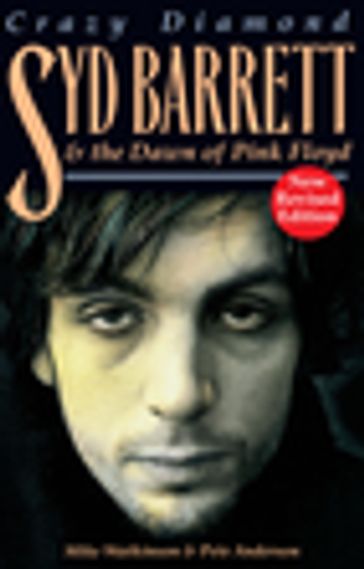 Crazy Diamond: Syd Barrett and the Dawn of Pink Floyd - Pete Anderson