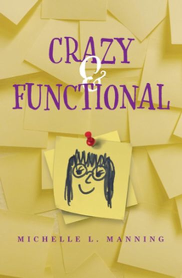 Crazy & Functional - Aaron T Halbig - Michelle L Manning