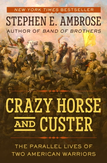 Crazy Horse and Custer - Stephen E. Ambrose