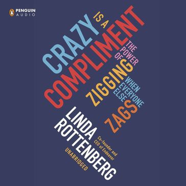 Crazy Is a Compliment - Linda Rottenberg