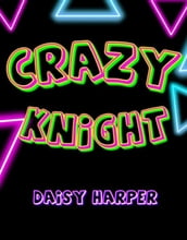 Crazy Knight