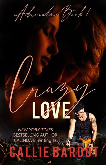 Crazy Love: A Rock Star Romance - Callie Bardot