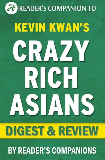Crazy Rich Asians: By Kevin Kwan   Digest & Review - Reader