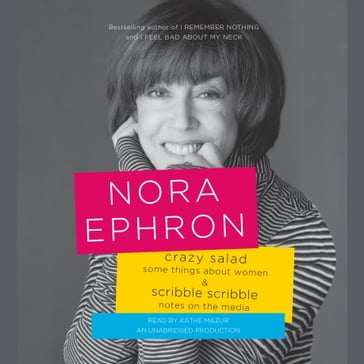 Crazy Salad and Scribble Scribble - Nora Ephron