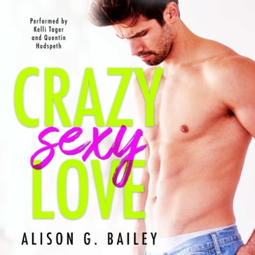 Crazy Sexy Love - Alison G. Bailey