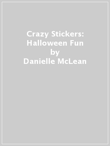 Crazy Stickers: Halloween Fun - Danielle McLean