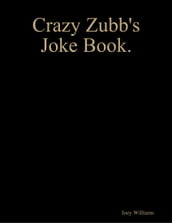 Crazy Zubb s Joke Book.