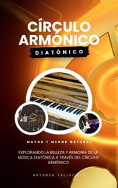 Círculo armónico diatónico: Explorando la belleza y armonía de la música diatónica a través del círculo armónico