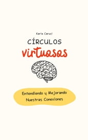 Círculos virtuosos: entendiendo y mejorando nuestras conexiones