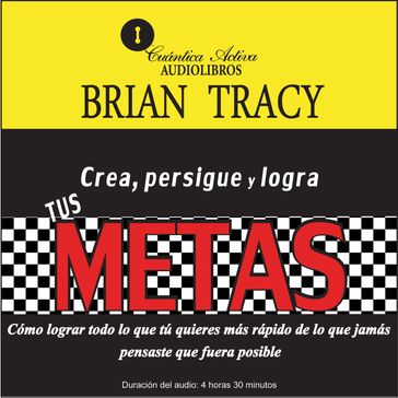 Crea, persigue y logra tus METAS - Brian TRACY