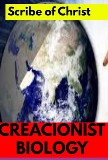 Creacionist Biology - Scribe Of Christ