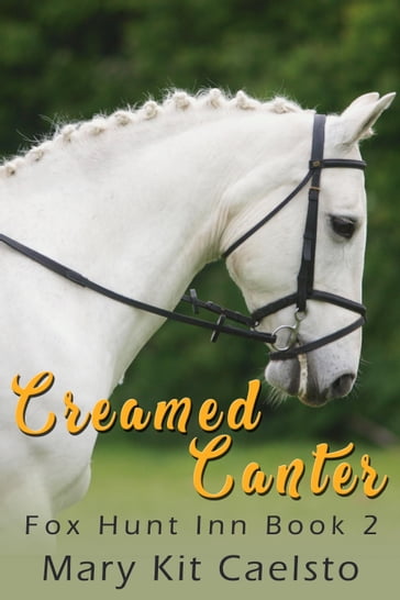 Creamed Canter: An Equestrian Women's Lit Story - Mary Kit Caelsto