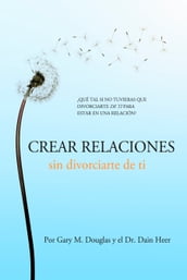 Crear relaciones sin divorciarte de ti