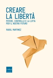 Creare la libertà