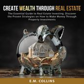 Create Wealth Through Real Estate