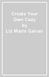 Create Your Own Cozy