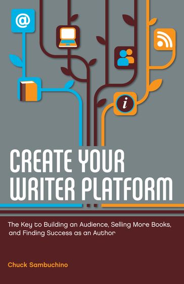 Create Your Writer Platform - Chuck Sambuchino
