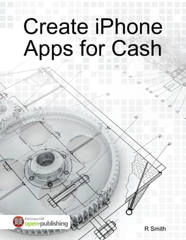 Create iPhone Apps for Cash - R SMITH