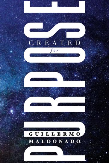 Created for Purpose - Guillermo Maldonado