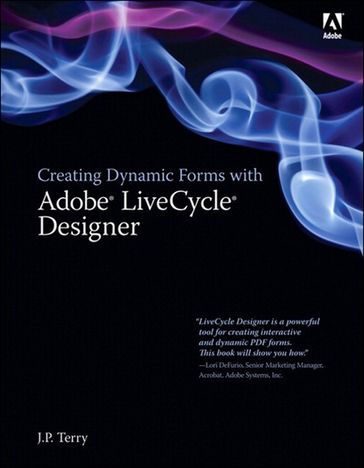 Creating Dynamic Forms with Adobe LiveCycle Designer - J. P. Terry